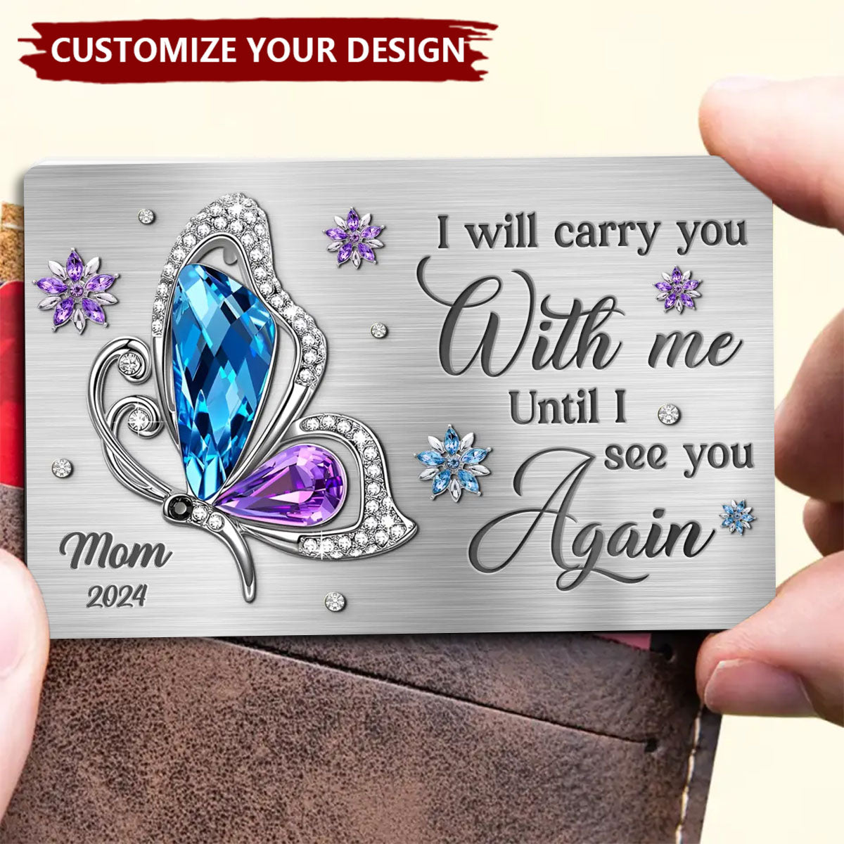 I Will Carry You With Me Until I Again See You Again - Memorial Personalized Wallet Card