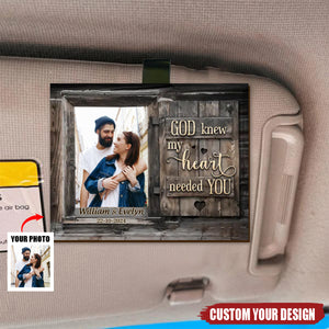 Custom Photo God Knew My Heart Needed You - Personalized Car Visor Clip, Gift For Husband Wife, Anniversary