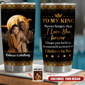 Black Couple To My King I Love You I Believe In You - Personalized Tumbler Cup