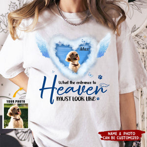 What The Entrance To Heaven Must Look Like - Personalized T-shirt