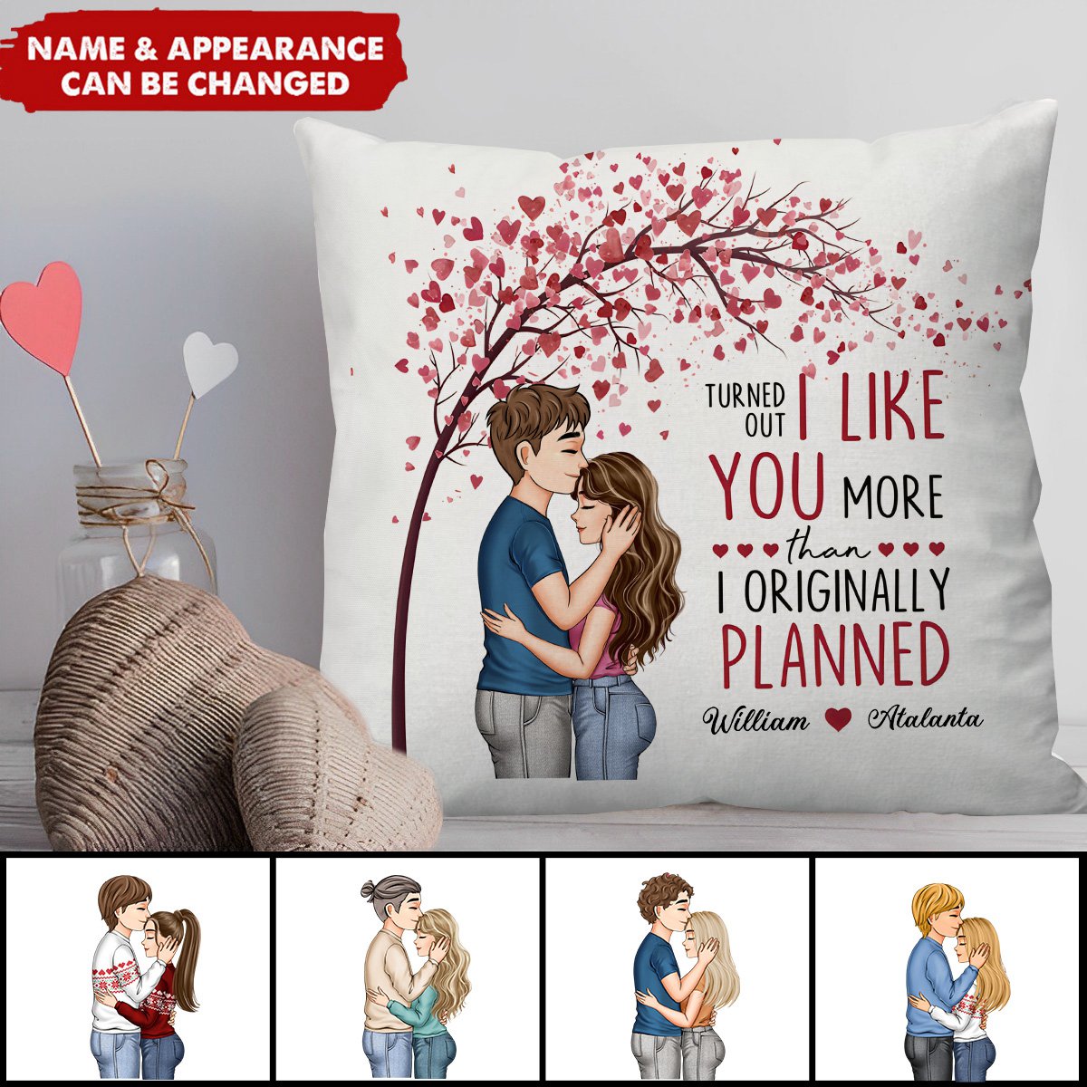 I Like You More Than I Originally Planned - Personalized Pillow