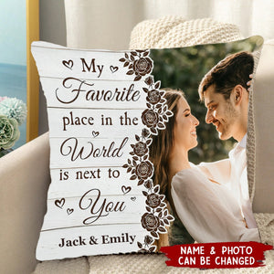 Anniversary Gift My Favorite Place In The World Is Next To You - Personalized Photo Pillow