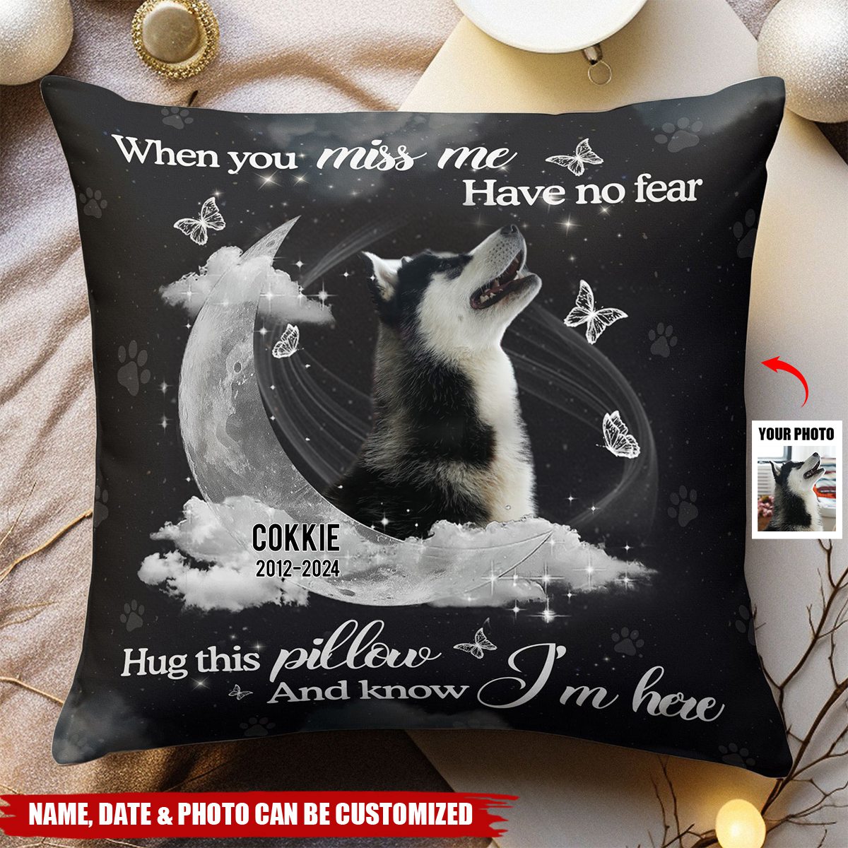 Memorial Pet When You Miss Me Have No Fear - Personalized Photo Pillow