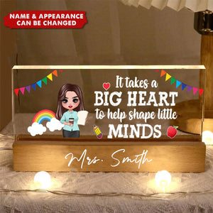 Teacher It Takes A Big Heart To Help Shape Little Mind Personalized Acrylic Block LED Night Light