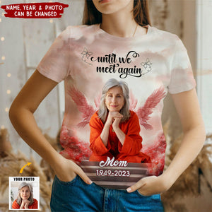 Until We Meet Again - Memorial Stairway to Heaven Angel Wings Personalized Photo 3D T-shirt