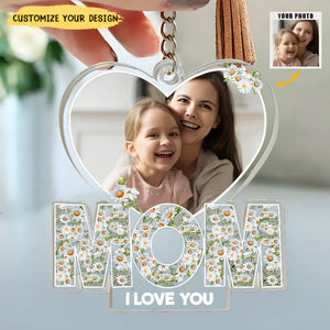 Mom We Love You - Personalized Acrylic Photo Keychain