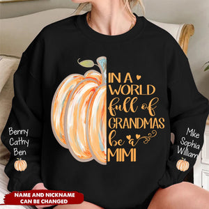 Personalized In a World Full Of Grandmas Be A Mimi Pumpkin And Grandkids Sweatshirt