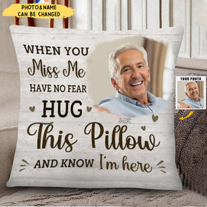 Custom Photo When You Miss Me Hug This Pillow - Memorial Personalized Custom Pillow - Sympathy Gift For Family Members