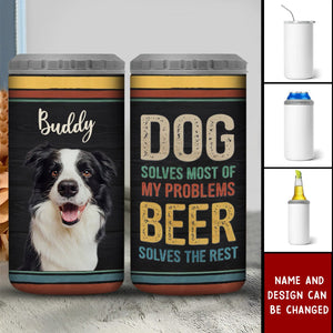 Custom Photo Dog Solves Most Of My Problems - Dog Personalized Can Cooler