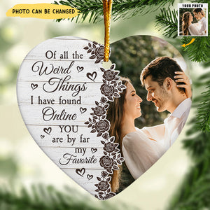 You Are By Far My Favorite - Personalized Ceramic Photo Ornament