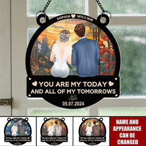 Couple Wedding You Are My Today - Personalized Window Hanging Suncatcher Ornament