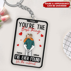 You're The Best Thing I've Ever Found On The Internet - Personalized Keychain