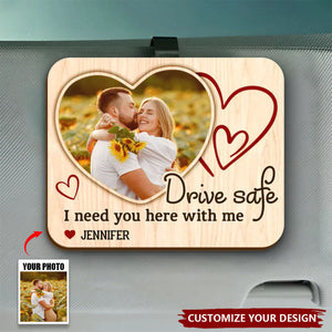 Custom Photo I Need You Here With Me - Couple Personalized Car Visor Clip