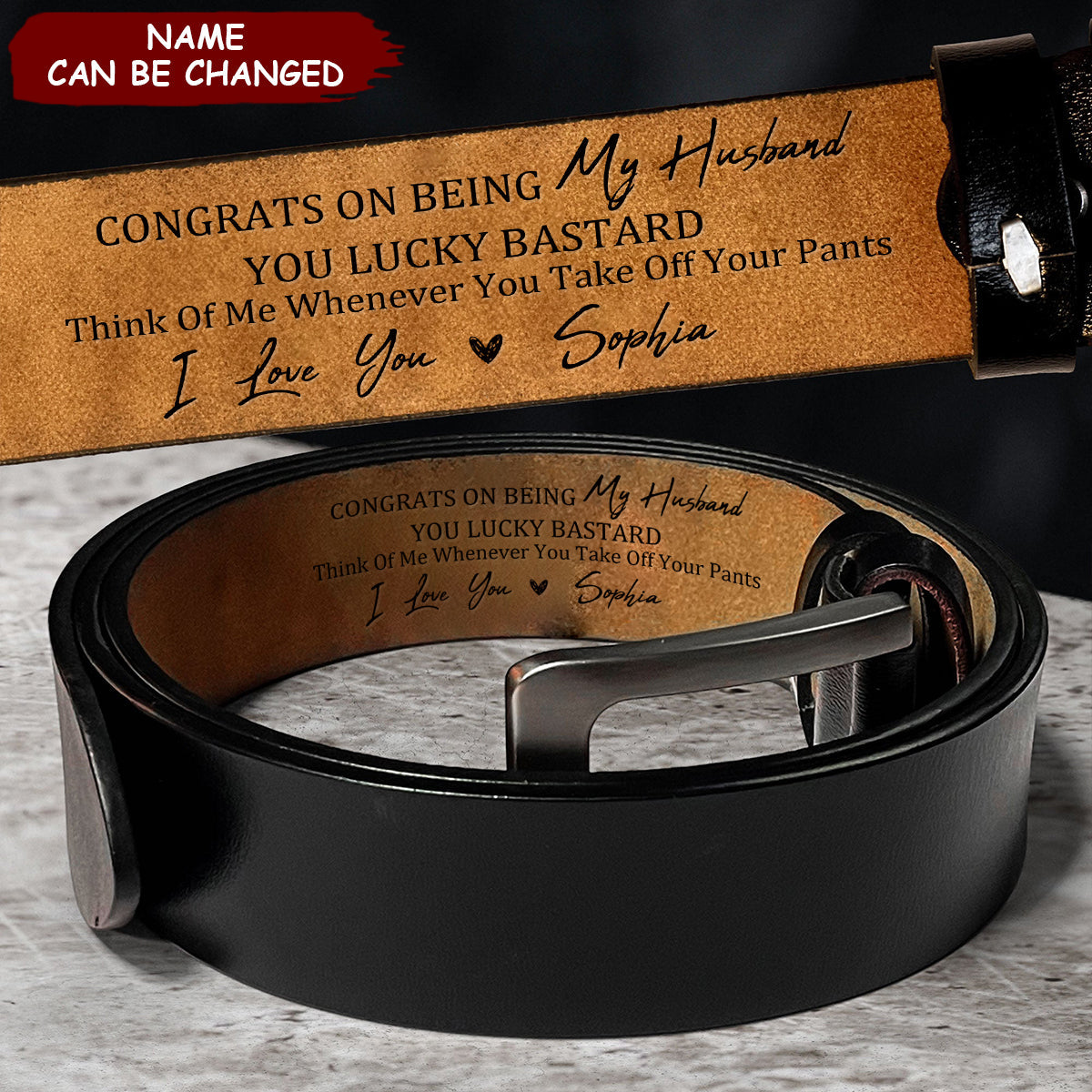 Congrats On Being My Husband You Lucky Bastard - Personalized Engraved Leather Belt