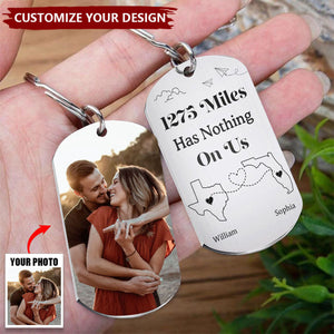 Custom Photo Miles Has Nothing On Us - Personalized Stainless Steel Keychain