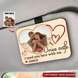 Custom Photo I Need You Here With Me - Couple Personalized Car Visor Clip