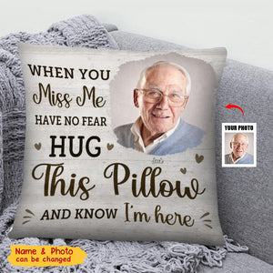 Custom Photo When You Miss Me Hug This Pillow - Memorial Personalized Custom Pillow - Sympathy Gift For Family Members