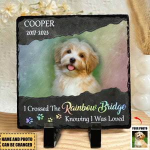 Custom Photo I Crossed The Rainbow Bridge Knowing I Was Loved - Memorial Personalized Custom Square Shaped Stone - Sympathy Gift For Pet Owners, Pet Lovers