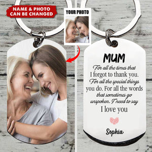 For All The Special Things You Do, I Need To Say I Love You - Gift For Mom Personalized Keychain