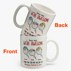 Thank You For Not Pulling Out - Personalized Mug