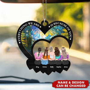 Everything We Are Is Because Of You - Personalized Car Ornament