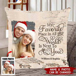 Next To You Is One Of My Favorite Places To Be - Upload Image - Personalized Photo Pillow