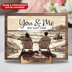 You And Me We Got This - Personalized Wooden Plaque