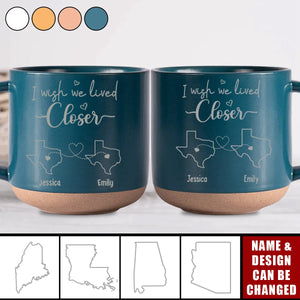 I Wish We Lived Closer - Bestie Personalized Custom Pottery Mug - Gift For Best Friends, BFF, Sisters