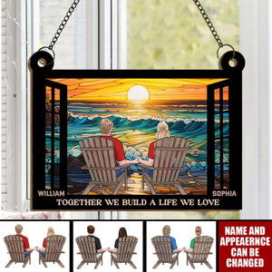 Together We Build A Life We Love - Couple Personalized Window Hanging Suncatcher - Gift For Husband Wife, Anniversary