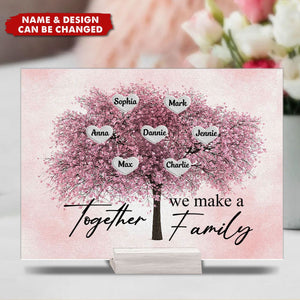 Together We Make A Family - Personalized Acrylic Plaque - Birthday, Decoration Gift For Family Members