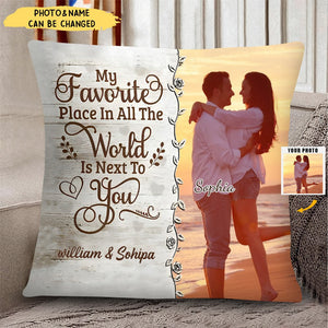 My Favorite Place In All The World Is Next To You - Personalized Custom Pillow - Valentine's Day Gift For Couple, Wife, Husband, Boyfriends, Girlfriends