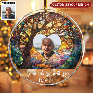 I'm Always With You - Family Tree - Personalized Acrylic Photo Ornament