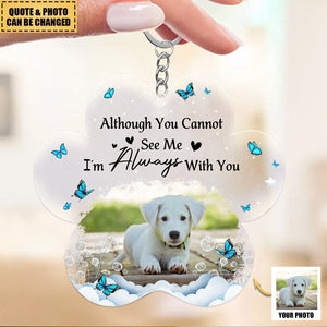 Pet Memorial I'm Always With You - Personalized Acrylic Photo Keychain