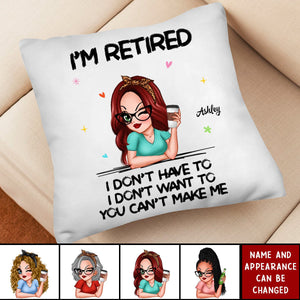 I'm Retired You Can't Make Me Retirement Gift - Personalized Pillow