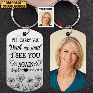 I'll Carry You With Me - Personalized Photo Stainless Steel Keychain - Memorial