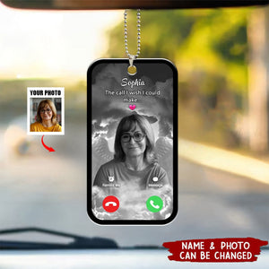 The Call I Wish I Could Take Memorial Gift For Family - Personalized Photo Car Ornament