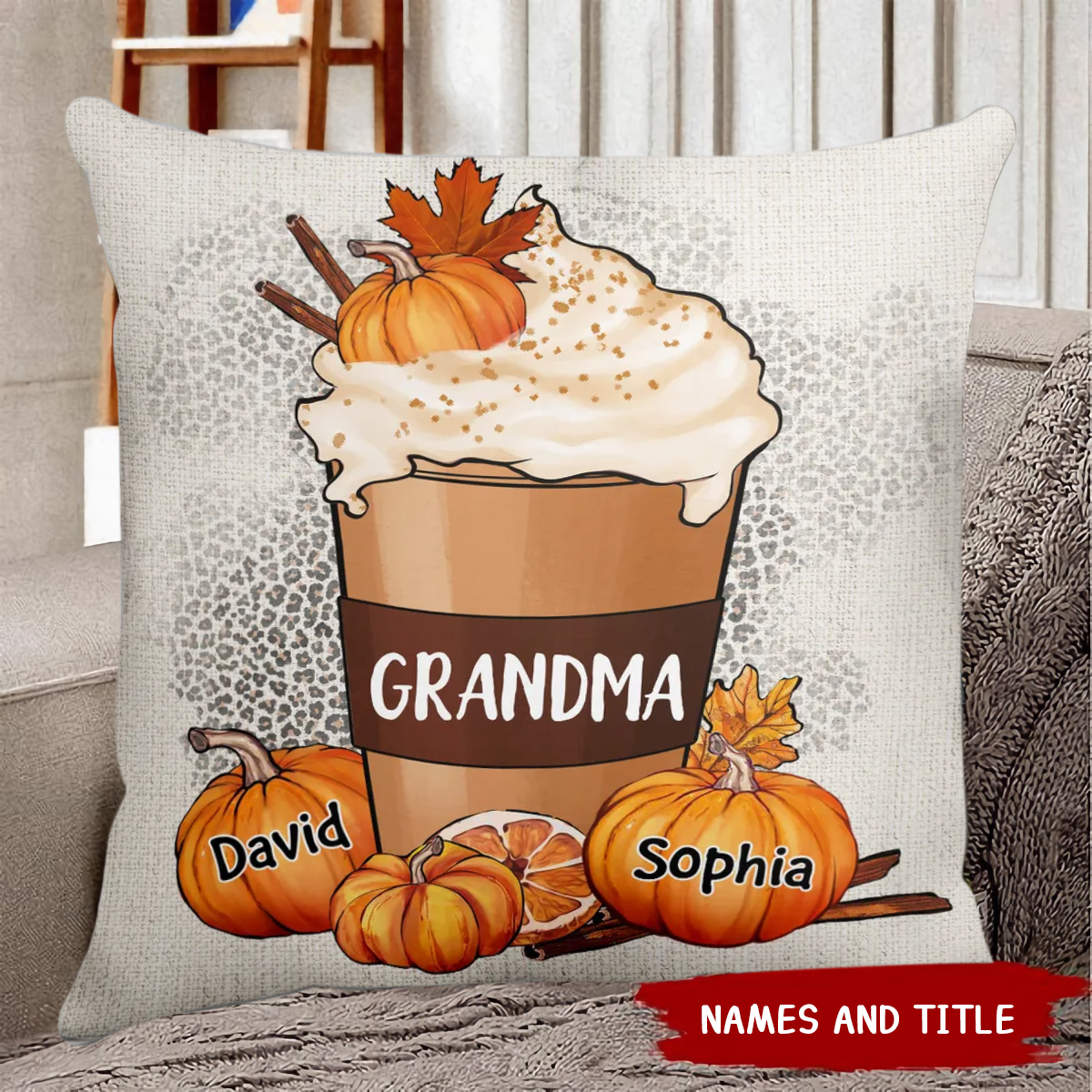 Grandma Mom Pumpkin Spice Latte - Personalized Pillow