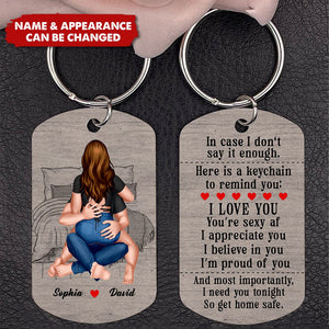 Personalized Stainless Steel Keychain- Couple Gift- I Need You Tonight So Get Home Safe