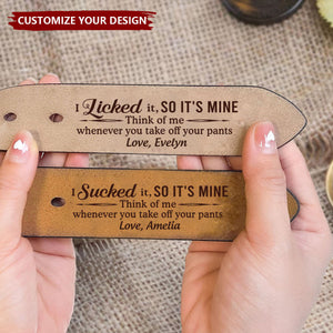 Think Of Me Whenever You Take Off Your Pants - Personalized Engraved Leather Belt