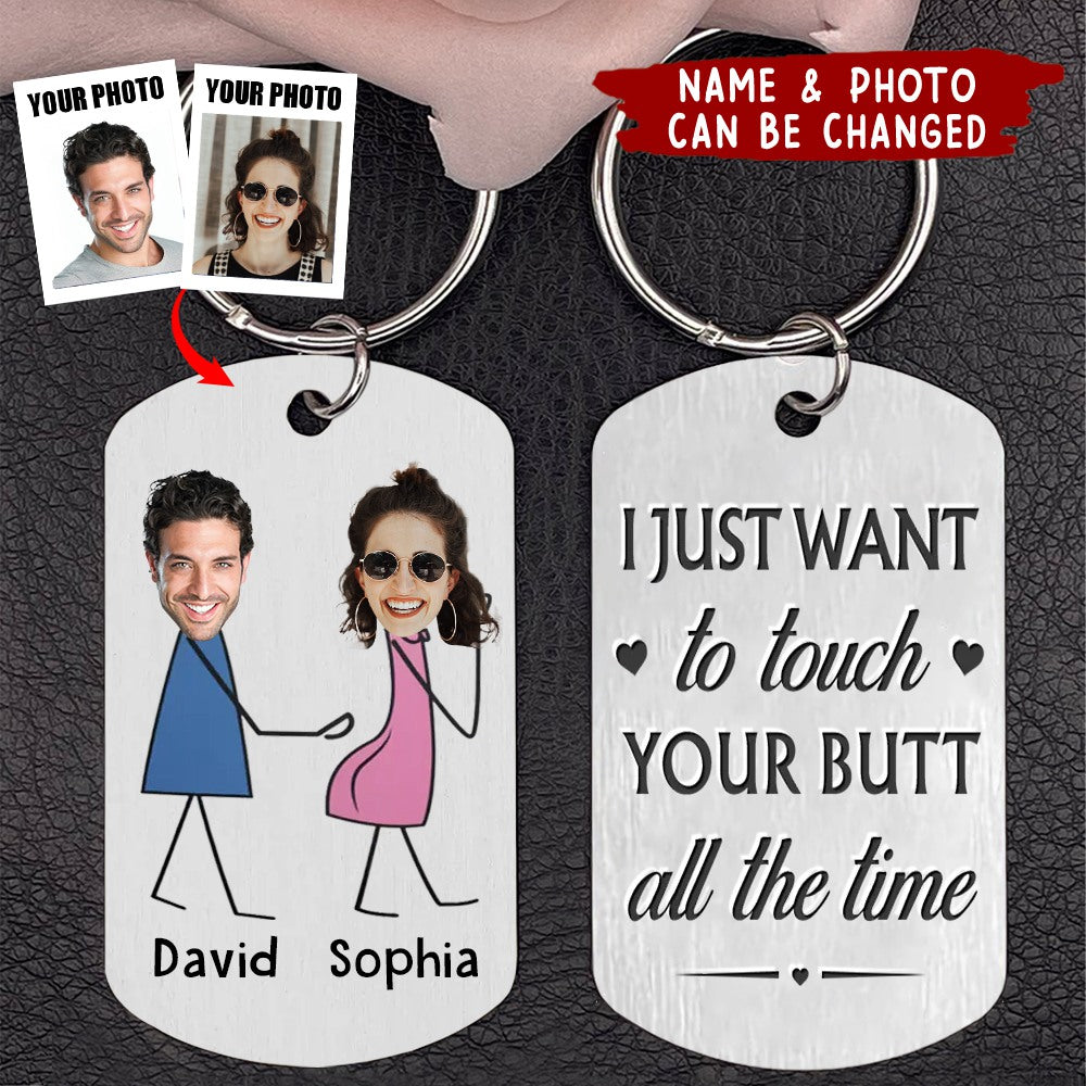 Personalized Couple Keychain - Gift Idea For Couple/Valentine's Day - I Just Want To Touch Your Butt All The Time