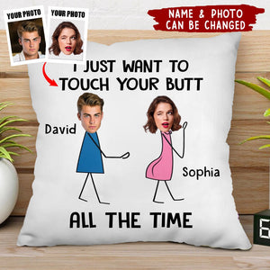 Custom Personalized Couple Pillow Cover - Gift Idea For Couple/ Valentine's Day - Upload Photo - I Just Want To Touch Your Butt