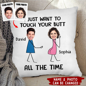 Custom Personalized Couple Pillow Cover - Gift Idea For Couple/ Valentine's Day - Upload Photo - I Just Want To Touch Your Butt