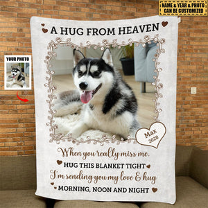 Custom Photo A Hug From Heaven - Sympathy Gift, Memorial Gift For Your Loved Ones, Pet Lovers, Dog Lovers, Cat Lovers - Personalized Blanket