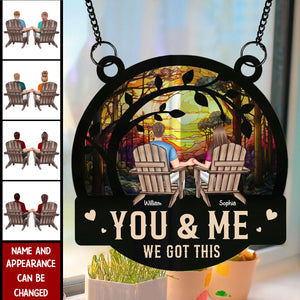 You & Me We Got This - Personalized Window Hanging Suncatcher Ornament