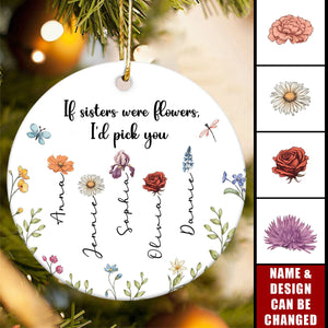 Sisters Are Different Flowers From The Same Garden - Personalized Ceramic Ornament, Christmas Gift