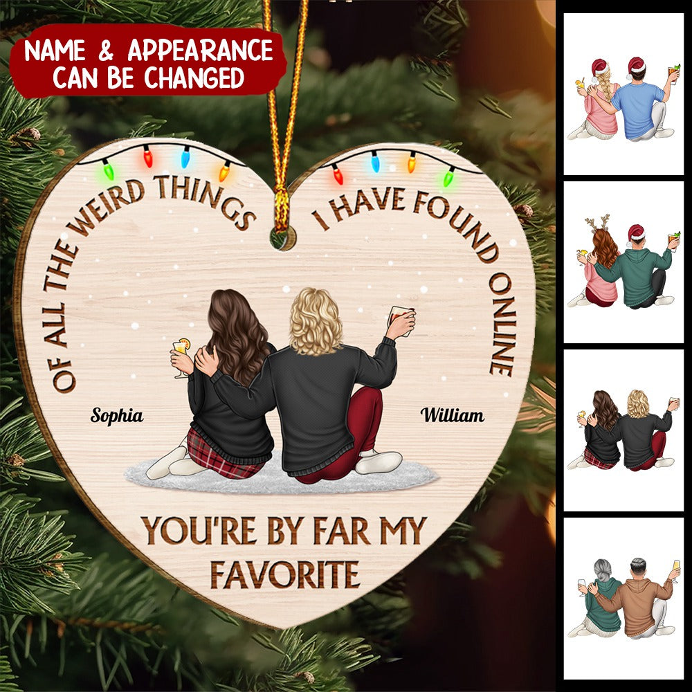 Of All The Weird Things - Christmas Gift For Couples, Husband, Wife - Personalized Custom Shaped Wooden Ornament