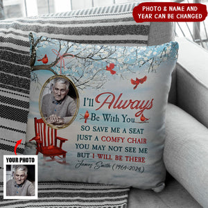 I'll Always Be With You - Personalized Photo Pillow