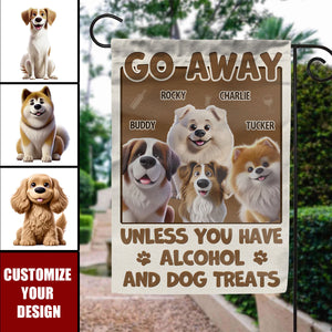 Unless You Have Alcohol And Dog Treats - Personalized Flag