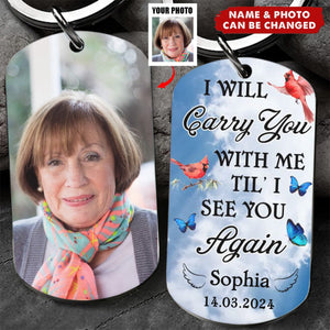 I Will Carry You With Me Til' I See You Again - Memorial Personalized Keychain