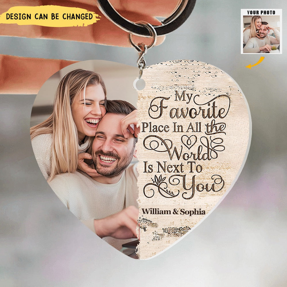 Next To You Is One Of My Favorite Places To Be - Upload Image - Personalized Photo Keychain